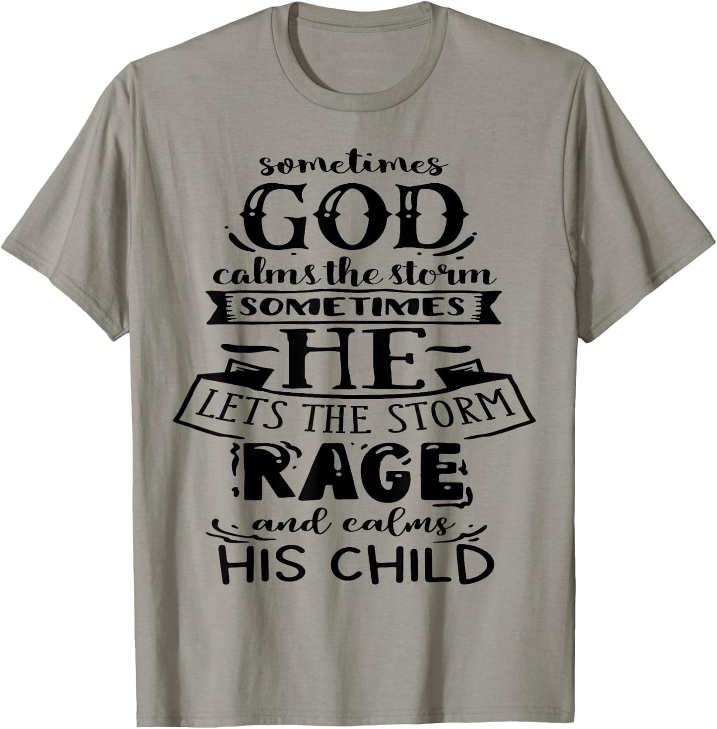 Sometimes God calms the Storm God Motivation Faith T-Shirt - T-Shirt | Sand