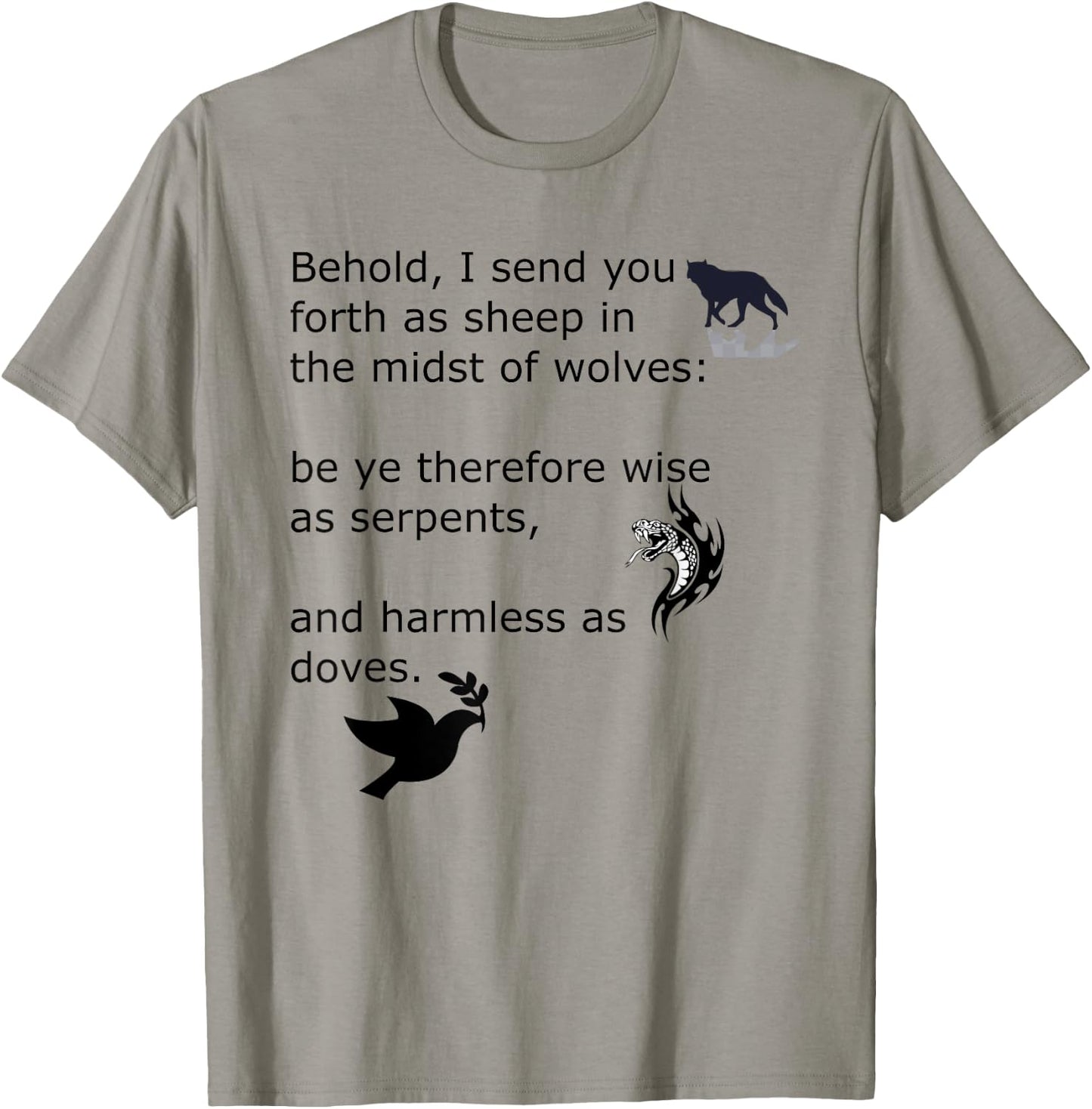 Quotation wise as serpents and harmless as a dove. T-Shirt - T-Shirt | Sand