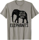 Life Is Better With Elephants Funny Elephant Lover Graphic T-Shirt - T-Shirt | Sand