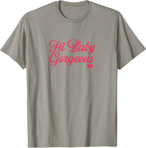 The Real Housewives of Salt Lake City Hi Baby Gorgeous T-Shirt - T-Shirt | Sand