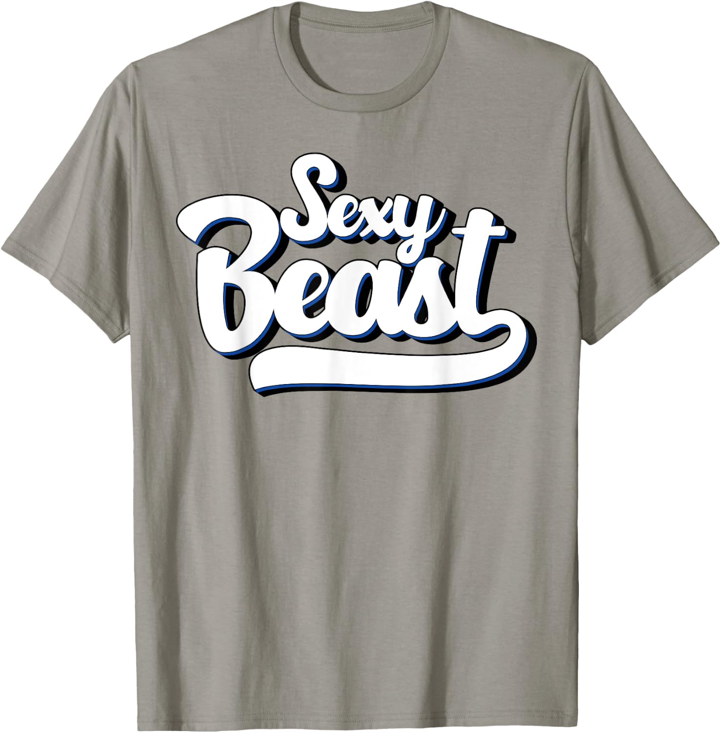Sexy Beast T Shirt - Funny Sarcastic Co T-Shirt - T-Shirt | Sand