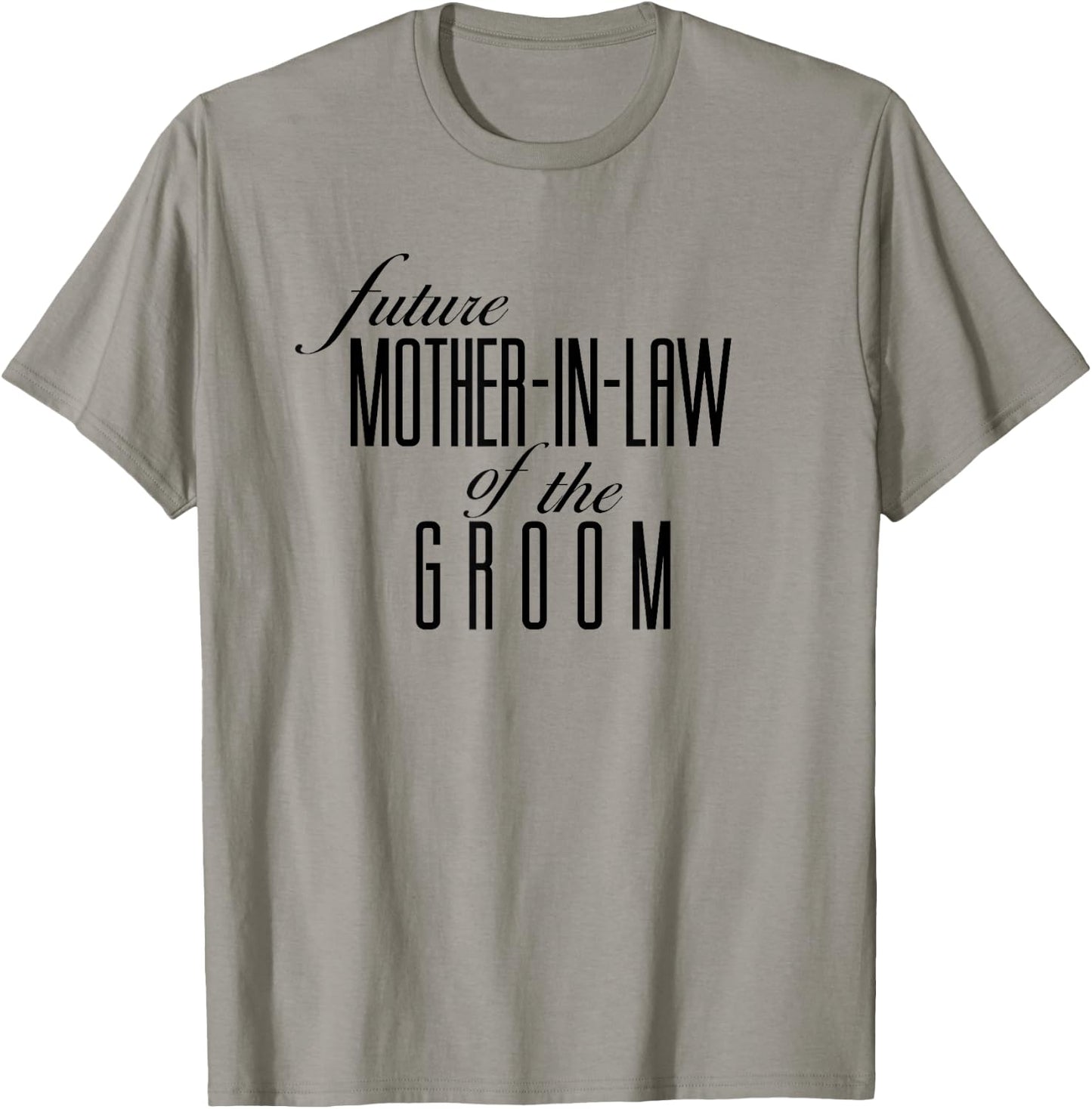 Mother of the Groom Future In Law T-Shirt - T-Shirt | Sand