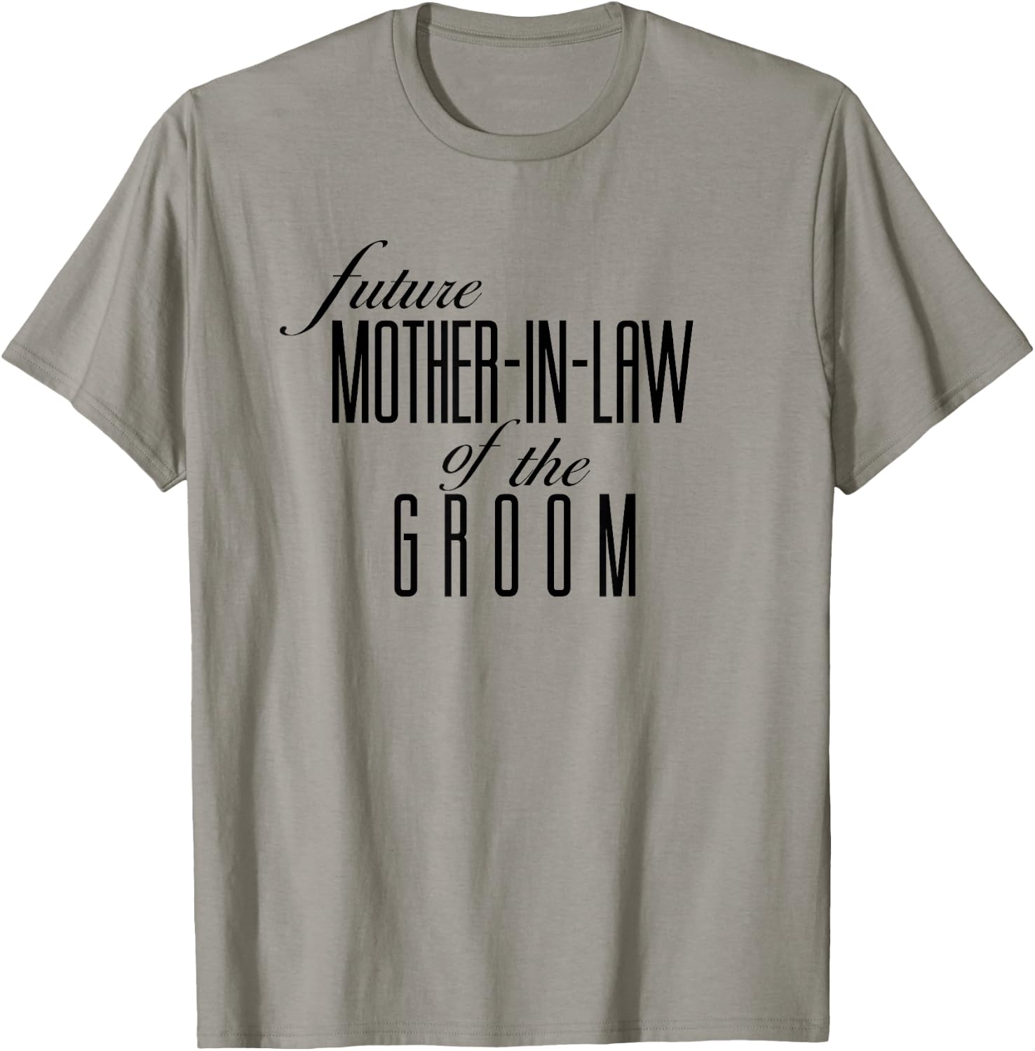 Mother of the Groom Future In Law T-Shirt - T-Shirt | Sand
