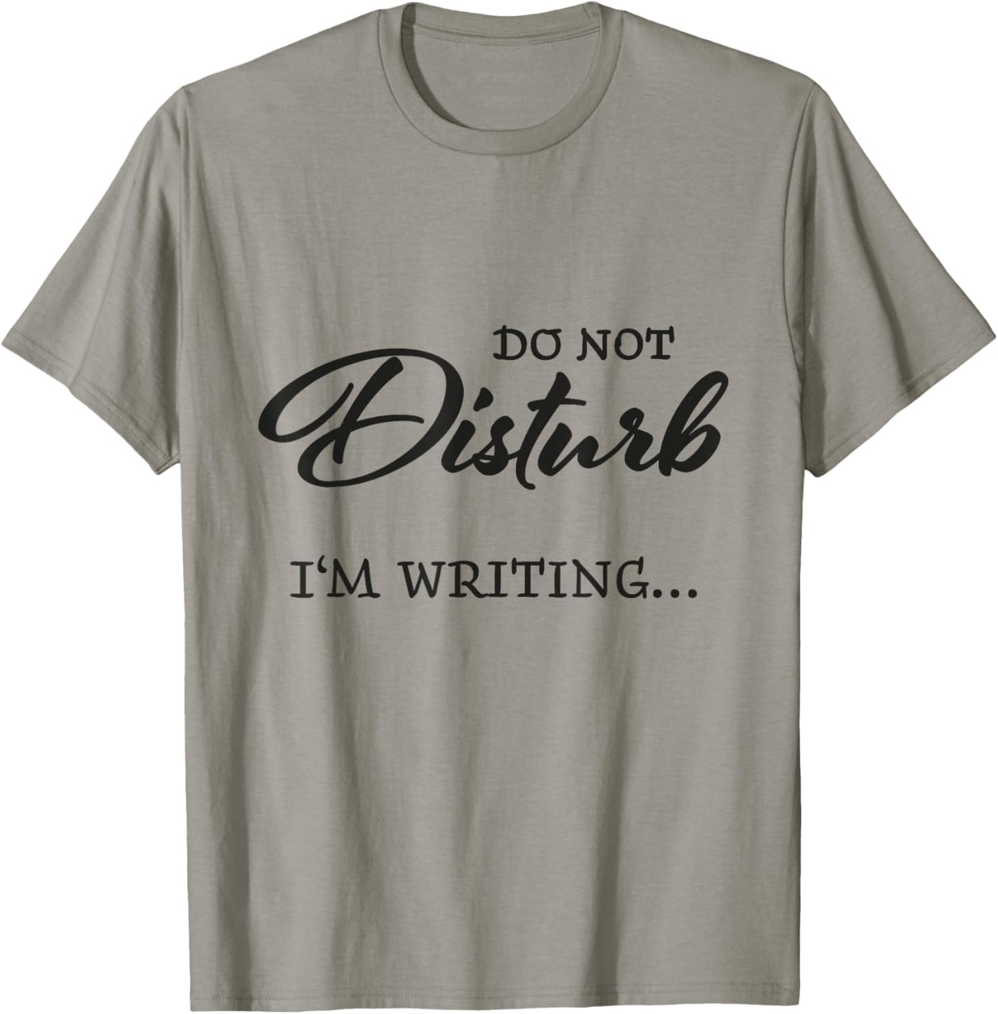 Do not disturb - I'm writing T-Shirt - T-Shirt | Sand