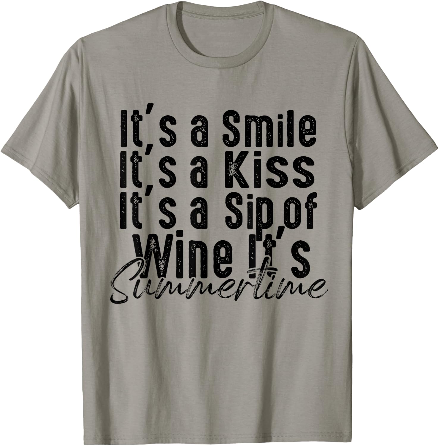 Its A Smile, Its A Kiss, Its A Sip Of Wine Its Summertime T-Shirt - T-Shirt | Sand