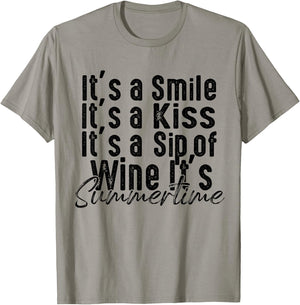 Its A Smile, Its A Kiss, Its A Sip Of Wine Its Summertime T-Shirt - T-Shirt | Sand