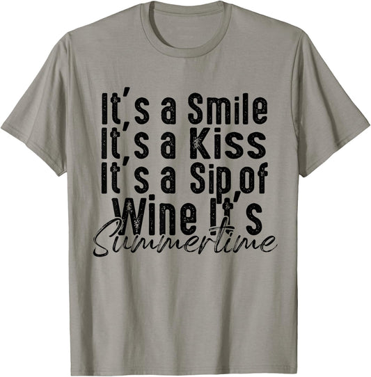 Its A Smile, Its A Kiss, Its A Sip Of Wine Its Summertime T-Shirt - T-Shirt | Sand