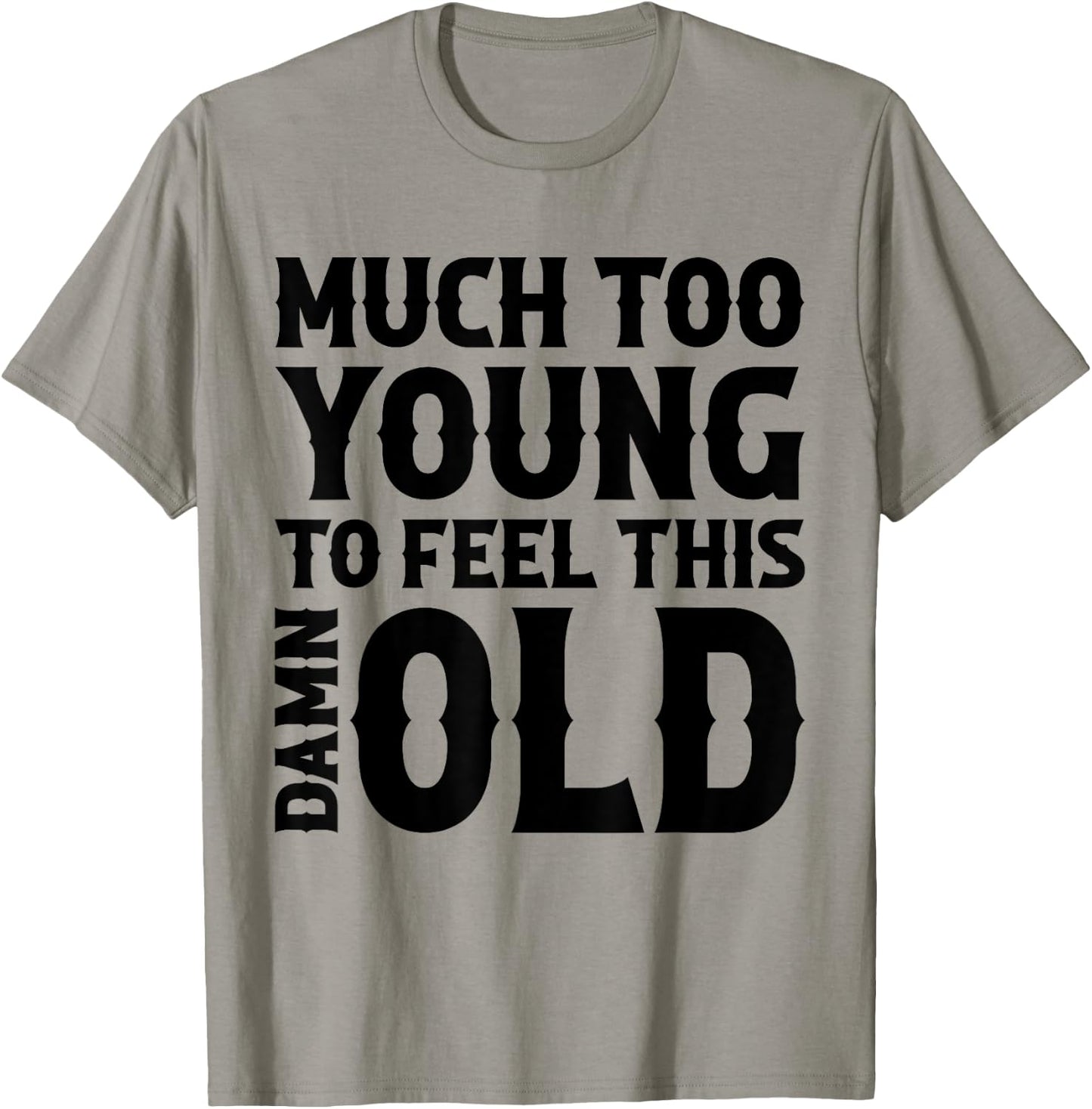 Much Too Young To Feel This Damn Old Country Music T-Shirt - T-Shirt | Sand