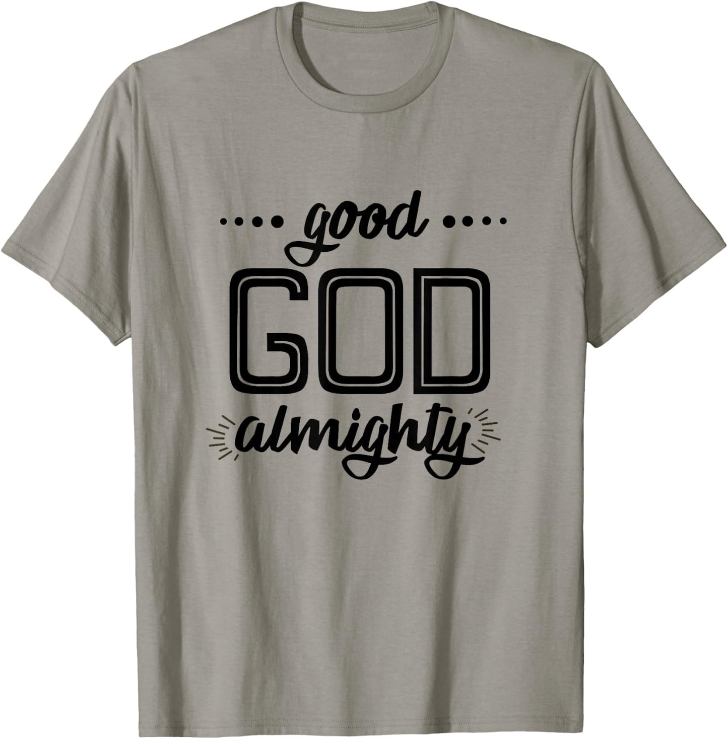 Good God Almighty (black letters) T-Shirt - T-Shirt | Sand