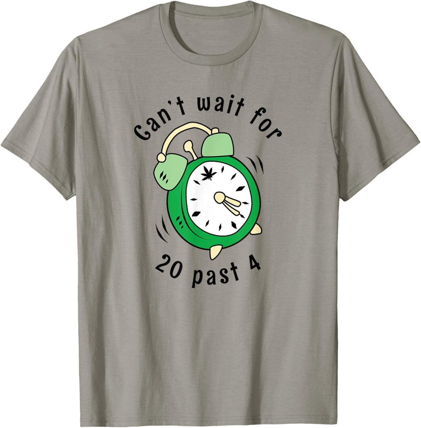 Can't Wait For 20 Past 4 Stoner 420 Alarm Clock T-Shirt - T-Shirt | Sand