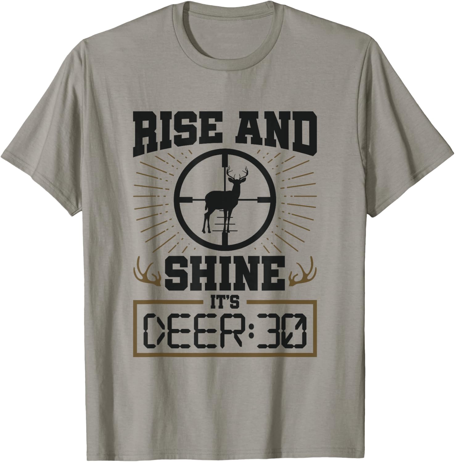 Deer Hunter Rise and Shine It's Deer 30 Venison Deer Hunting T-Shirt - T-Shirt | Sand
