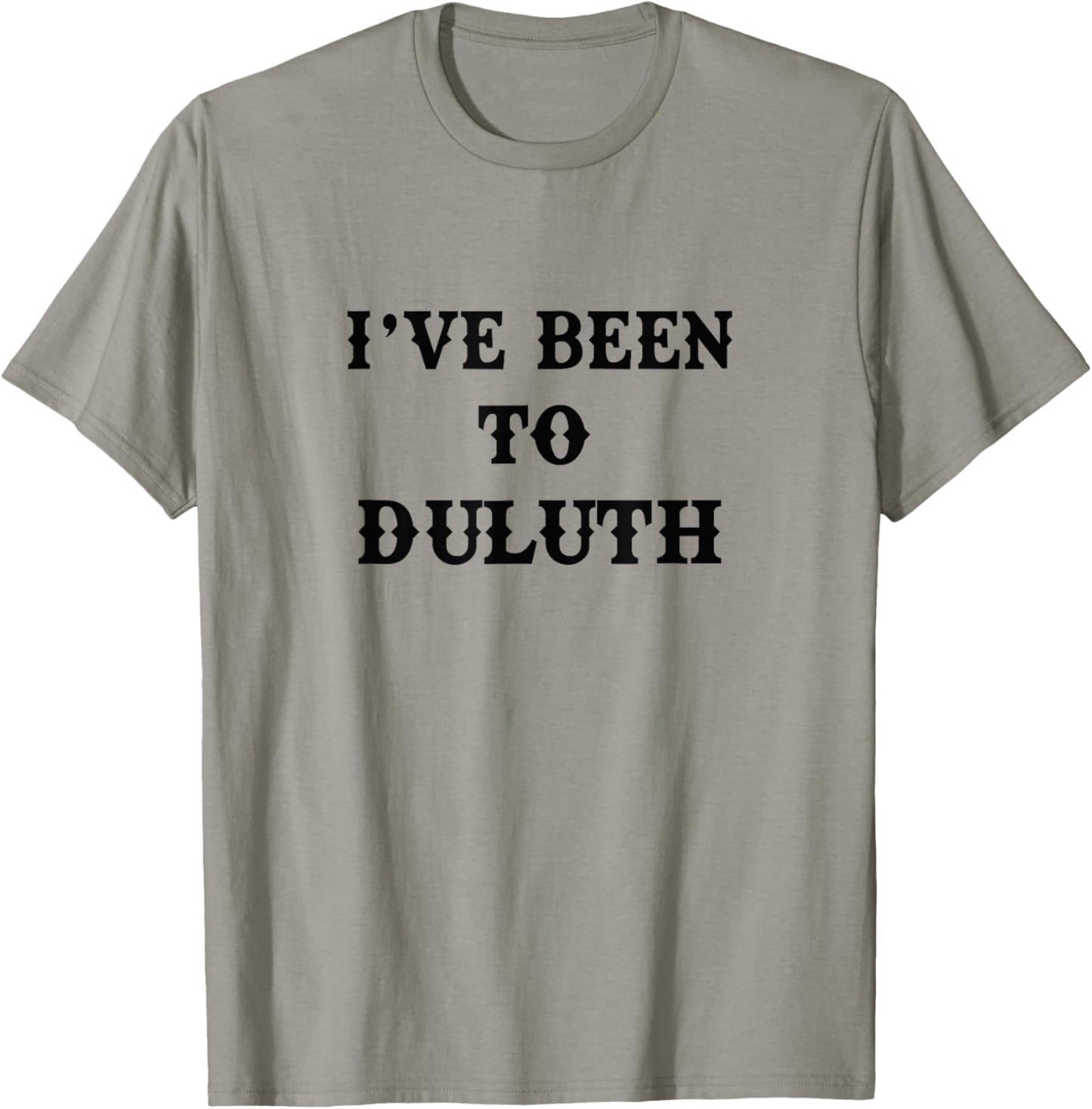 I've Been To Duluth T-Shirt - T-Shirt | Sand