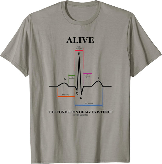 Alive The Condition Of My Existence EKG Electrocardiogram T-Shirt - T-Shirt | Sand