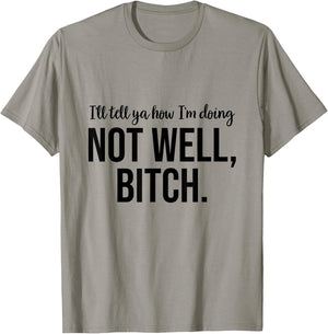 Not Well Bitch T-Shirt - T-Shirt | Sand