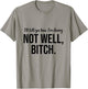 Not Well Bitch T-Shirt - T-Shirt | Sand