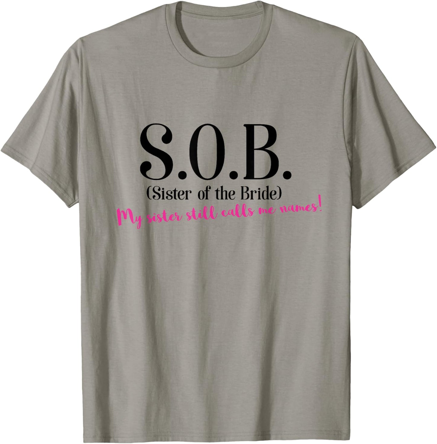 Funny Sister if the Bride Shirt - SOB Sister of the Bride T-Shirt - T-Shirt | Sand
