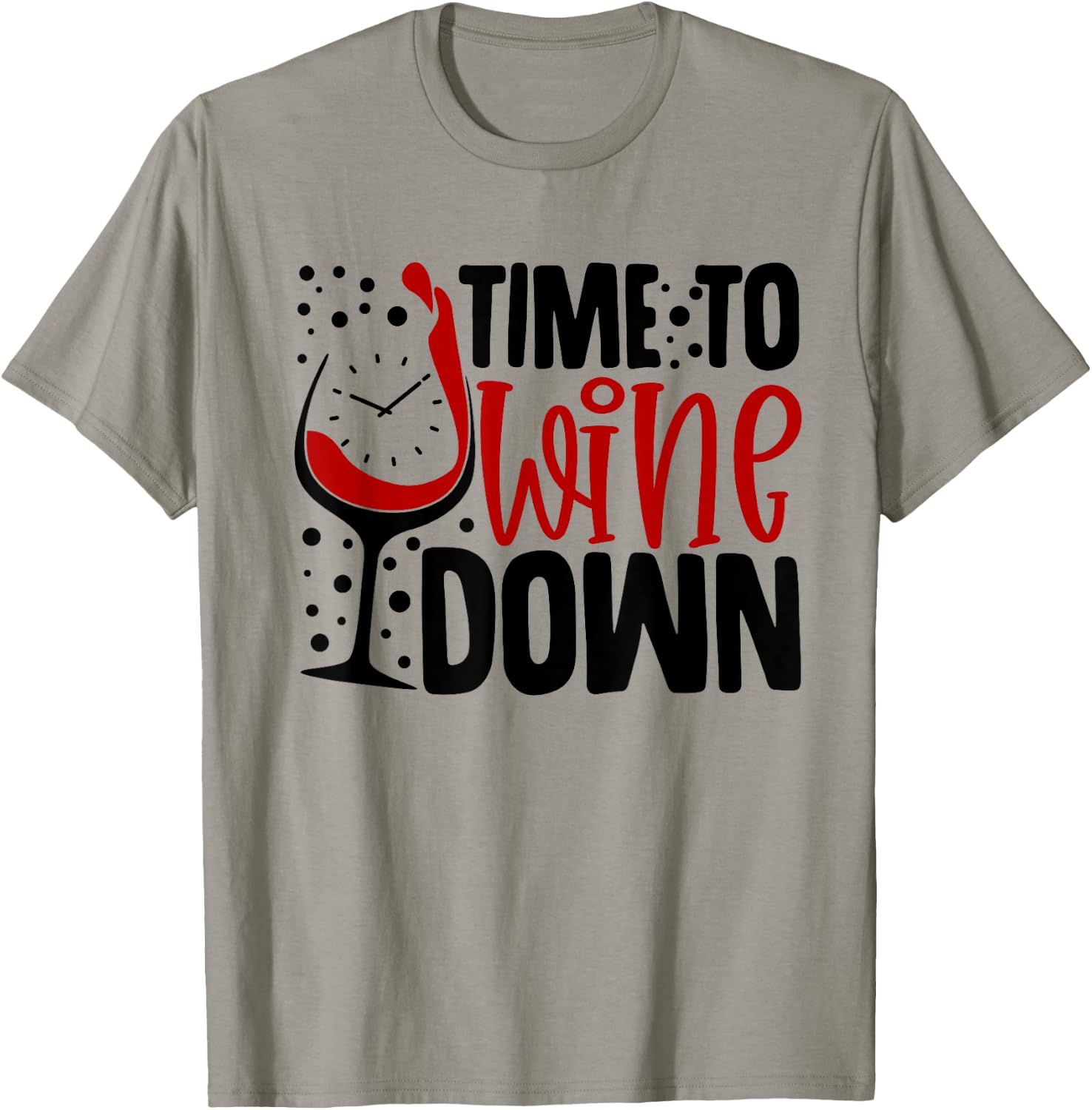 Time To Wine Down Funny Saying For Wine Lovers T-Shirt - T-Shirt | Sand