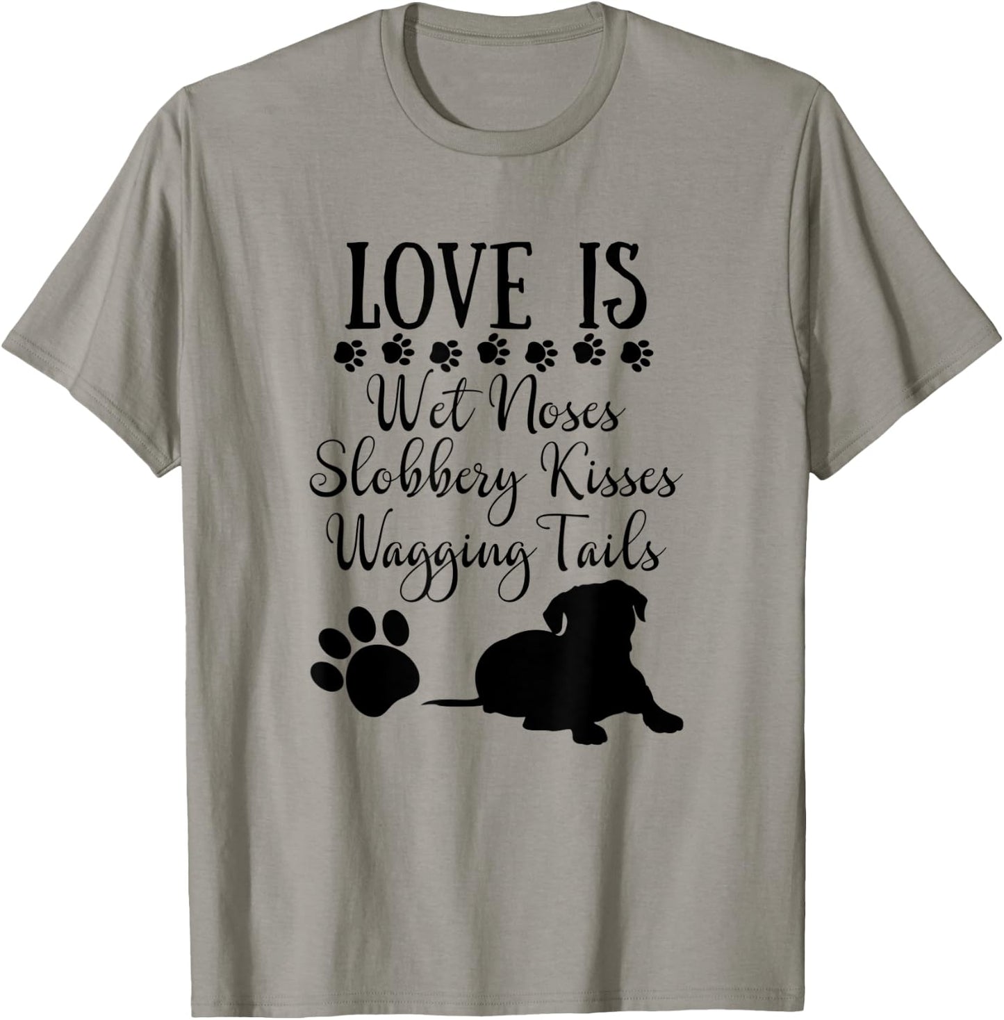 Love Is Wet Noses Slobbery Kisses Wagging Tails Dog Lovers Women T-Shirt - T-Shirt | Sand