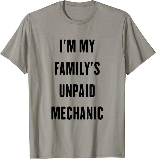 i'm my family's unpaid Mechanic T-Shirt - T-Shirt | Sand