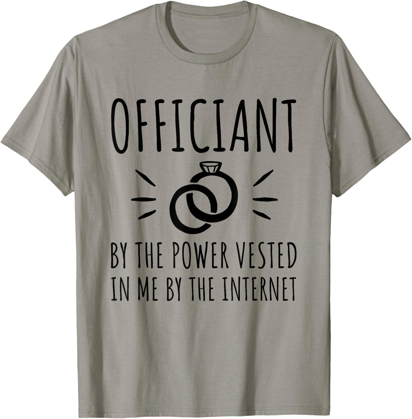 Officiant By The Power Vested In Me By The Internet T-Shirt - T-Shirt | Sand