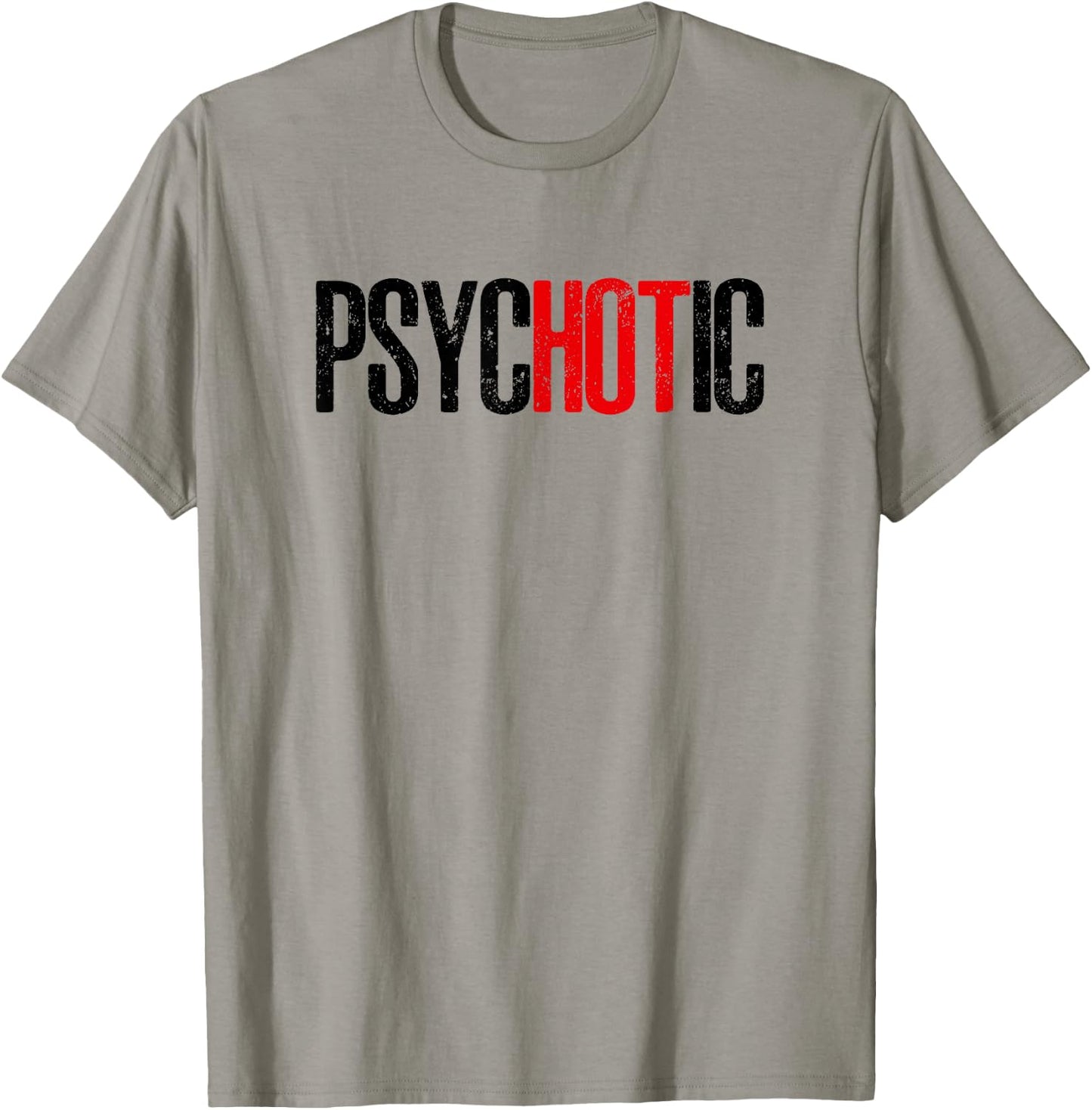 Psycho but HOT Funny psycHOTic T-Shirt - T-Shirt | Sand