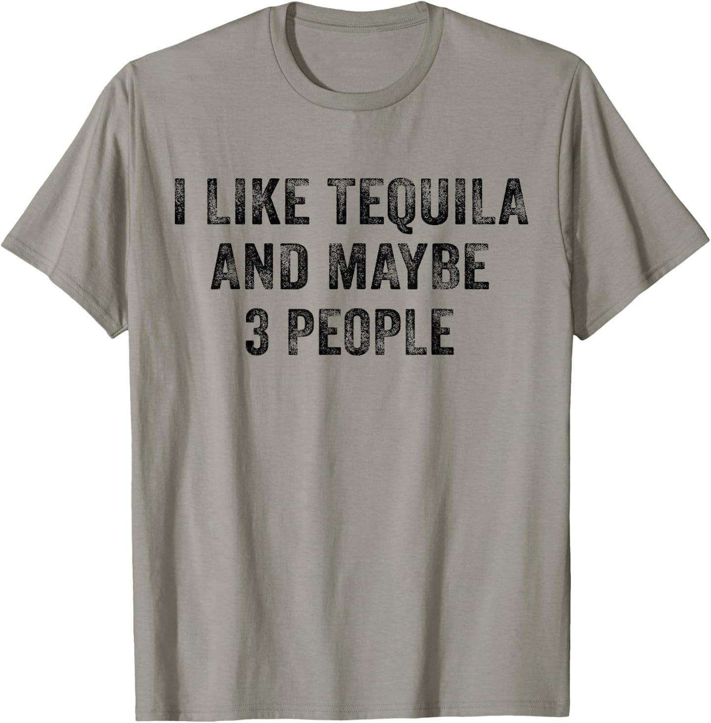 I Like Tequila and Maybe 3 People Drinking Lover Vintage T-Shirt - T-Shirt | Sand
