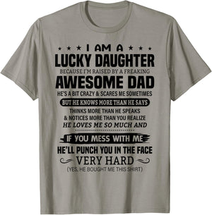 Lucky Daughter Because I'm Raised By A Freaking Awesome Dad T-Shirt - T-Shirt | Sand