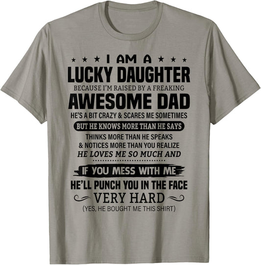 Lucky Daughter Because I'm Raised By A Freaking Awesome Dad T-Shirt - T-Shirt | Sand