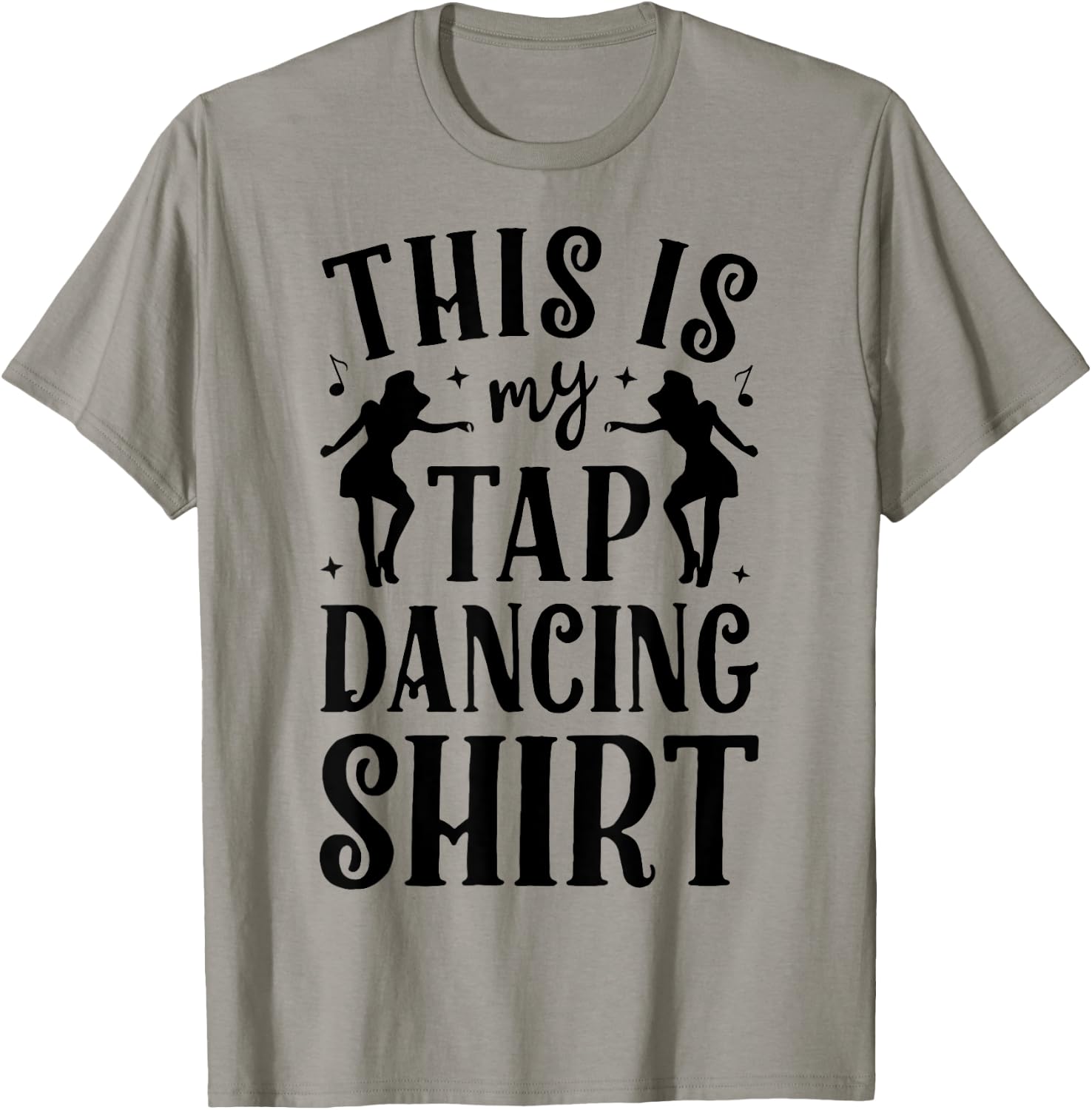 This Is My Tap Dancing Clothing Dancer Women Men Dance Gifts T-Shirt - T-Shirt | Sand