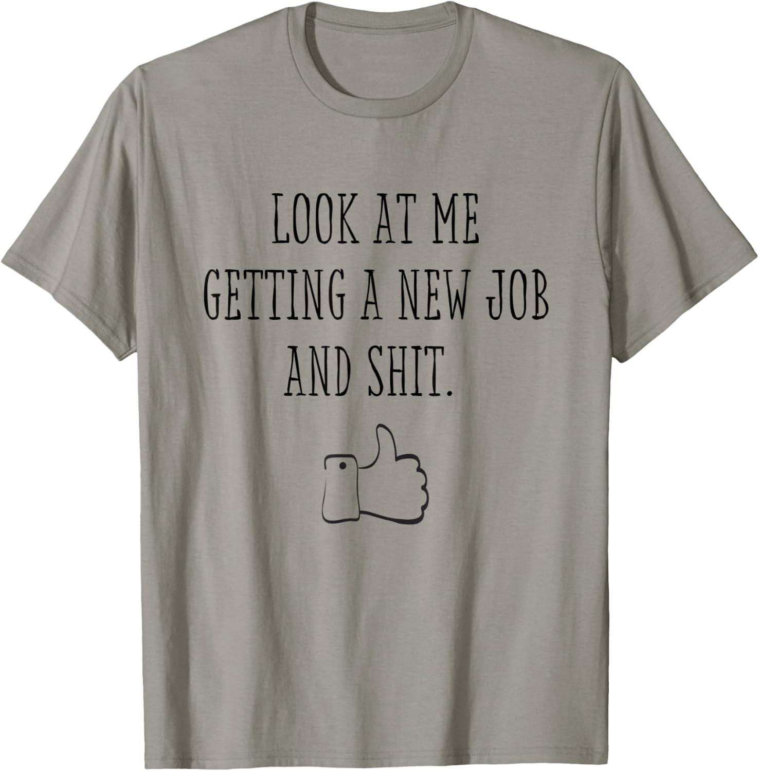 Funny New Job First Job Men Woman Congrats T-Shirt - T-Shirt | Sand