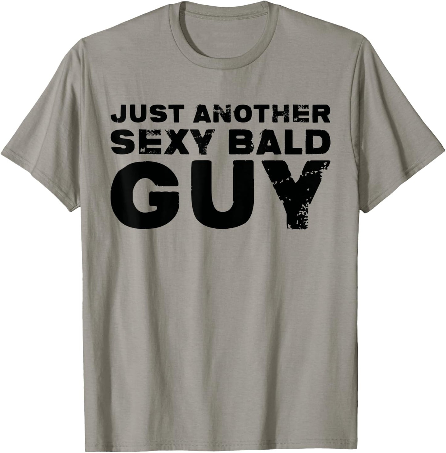 Hairless - Just Another Sexy Bald Guy T-Shirt - T-Shirt | Sand