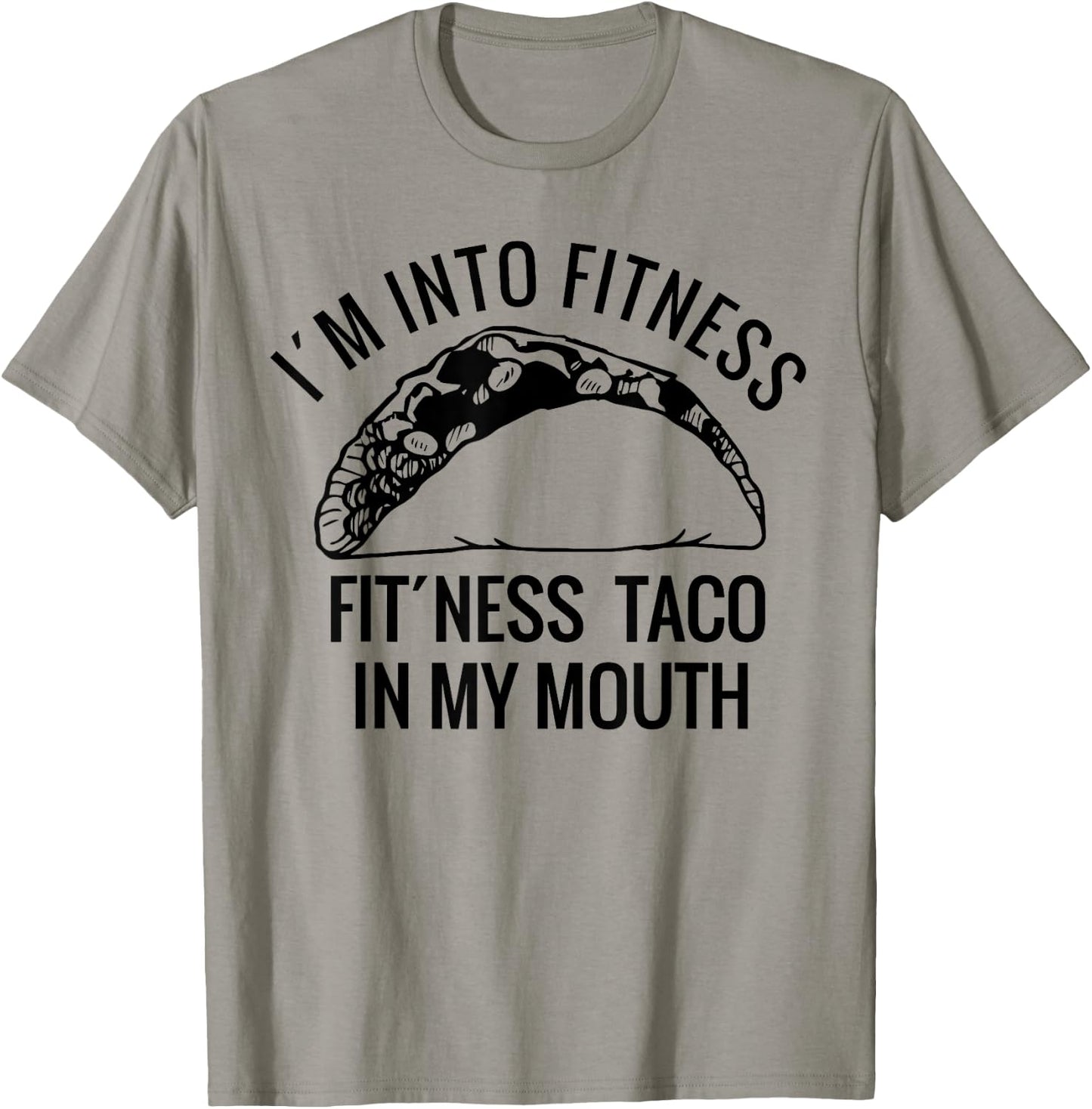 I am into fitness perfect shirt for Christmas-a taco lover T-Shirt - T-Shirt | Sand