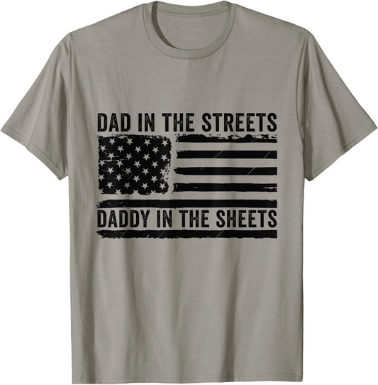 Dad In The Streets Daddy In The Sheets Funny Father's Day T-Shirt - T-Shirt | Sand