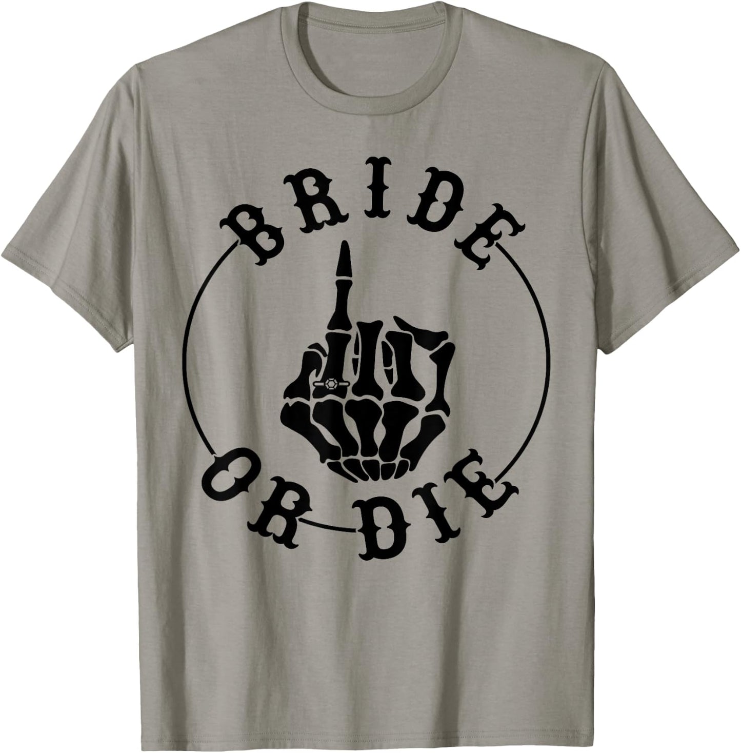 Bride Or Die Skeleton Ring Finger Gothic Bachelorette T-Shirt - T-Shirt | Sand