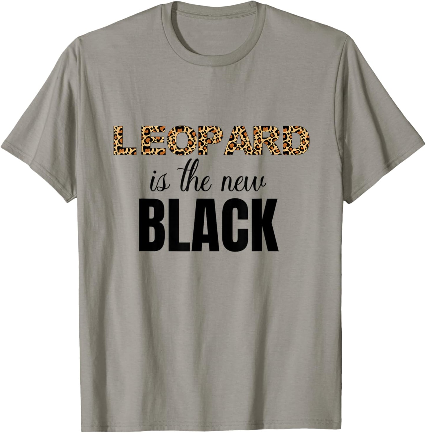 Women's Leopard Print Shirt Leopard is the new Black Shirt T-Shirt - T-Shirt | Sand