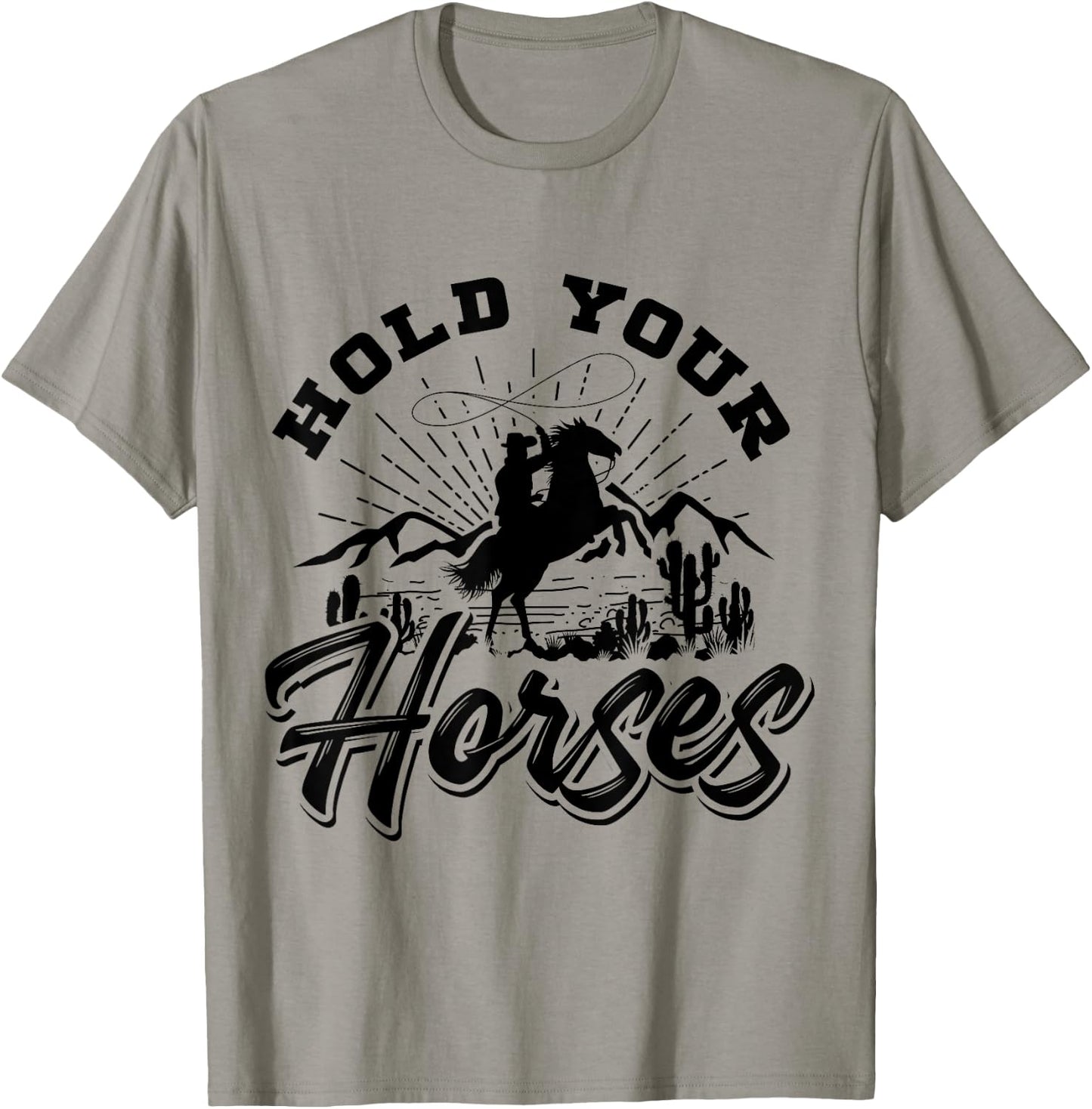 Hold Your Horses And Men, Cowboy Western T-Shirt - T-Shirt | Sand