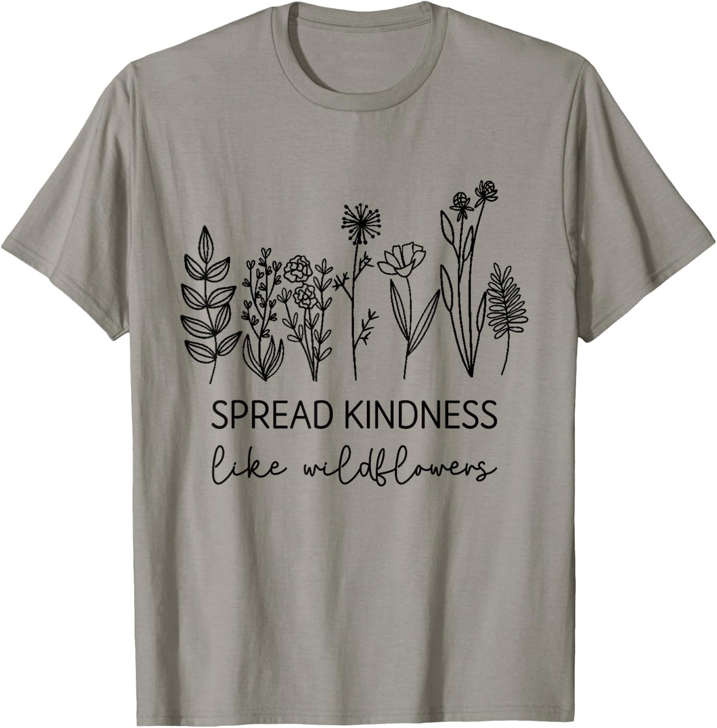 Spread Kindness Like Wildflowers Inspirational Quotes T-Shirt - T-Shirt | Sand