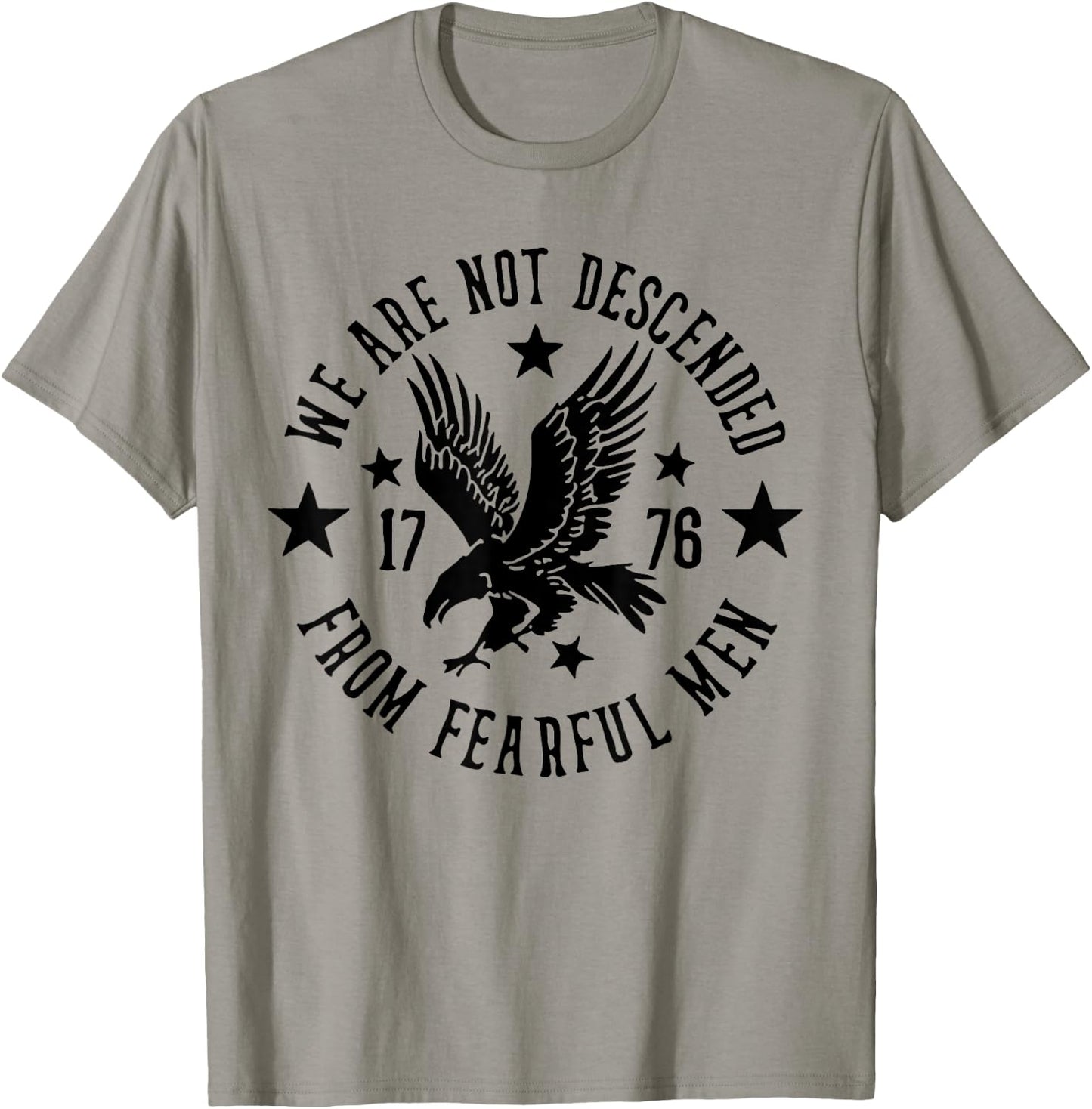 We Are Not Descended From Fearful Men 1776 T-Shirt - T-Shirt | Sand
