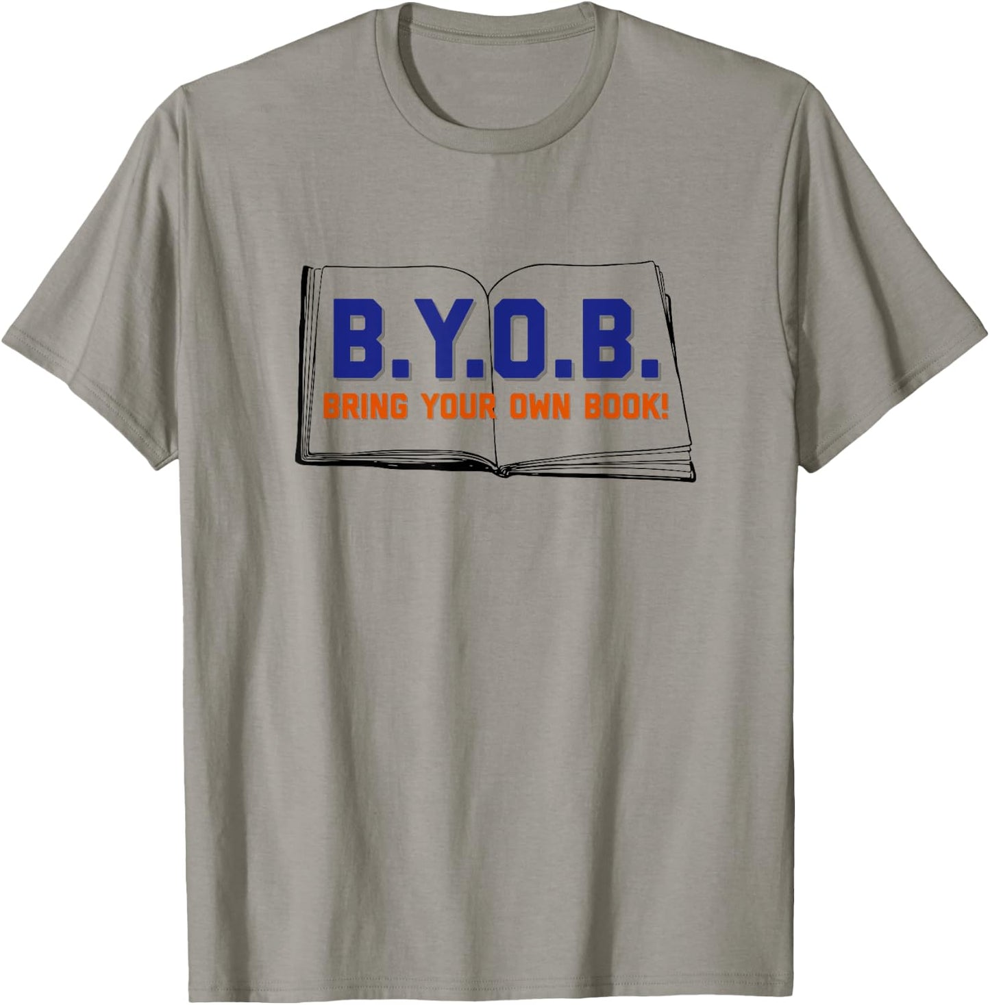 BYOB Bring Your Own Book Funny T-Shirt - T-Shirt | Sand