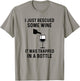 I Just Rescued Some Wine It Was Trapped In A Bottle Funny T-Shirt - T-Shirt | Sand