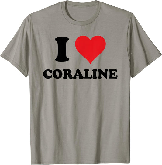 I Heart Coraline First Name I Love Personalized Stuff T-Shirt - T-Shirt | Sand