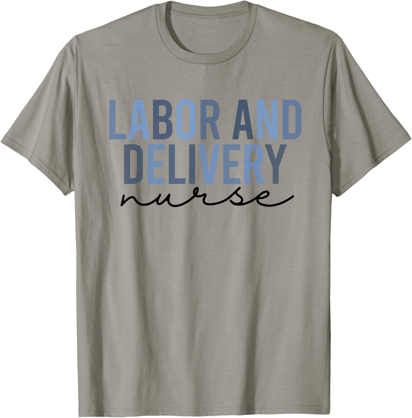 Labor and Delivery Nurse Shirt | L&D T-Shirt - T-Shirt | Sand
