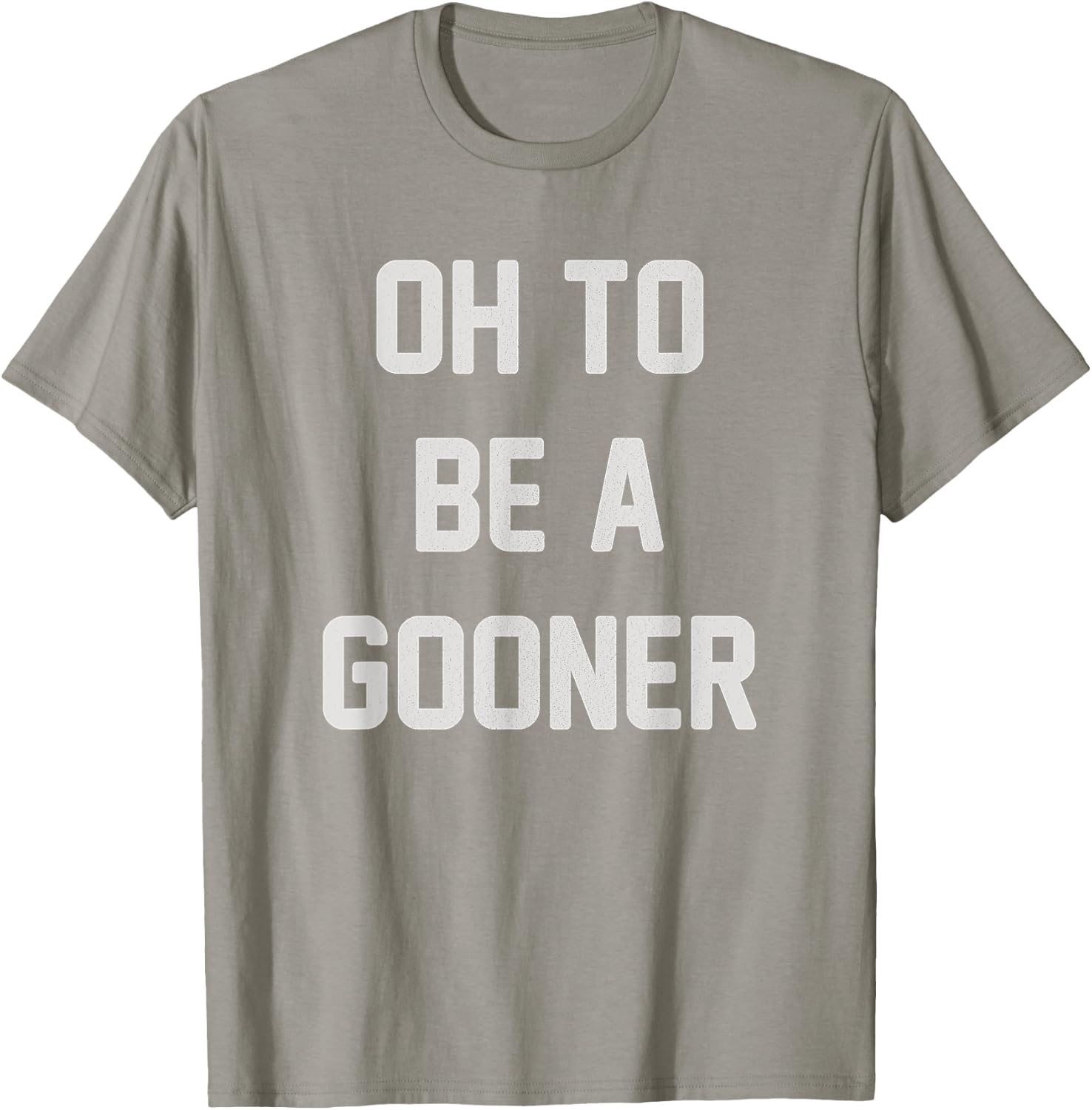 Oh to be a gooner | Football | London | Soccer T-Shirt - T-Shirt | Sand