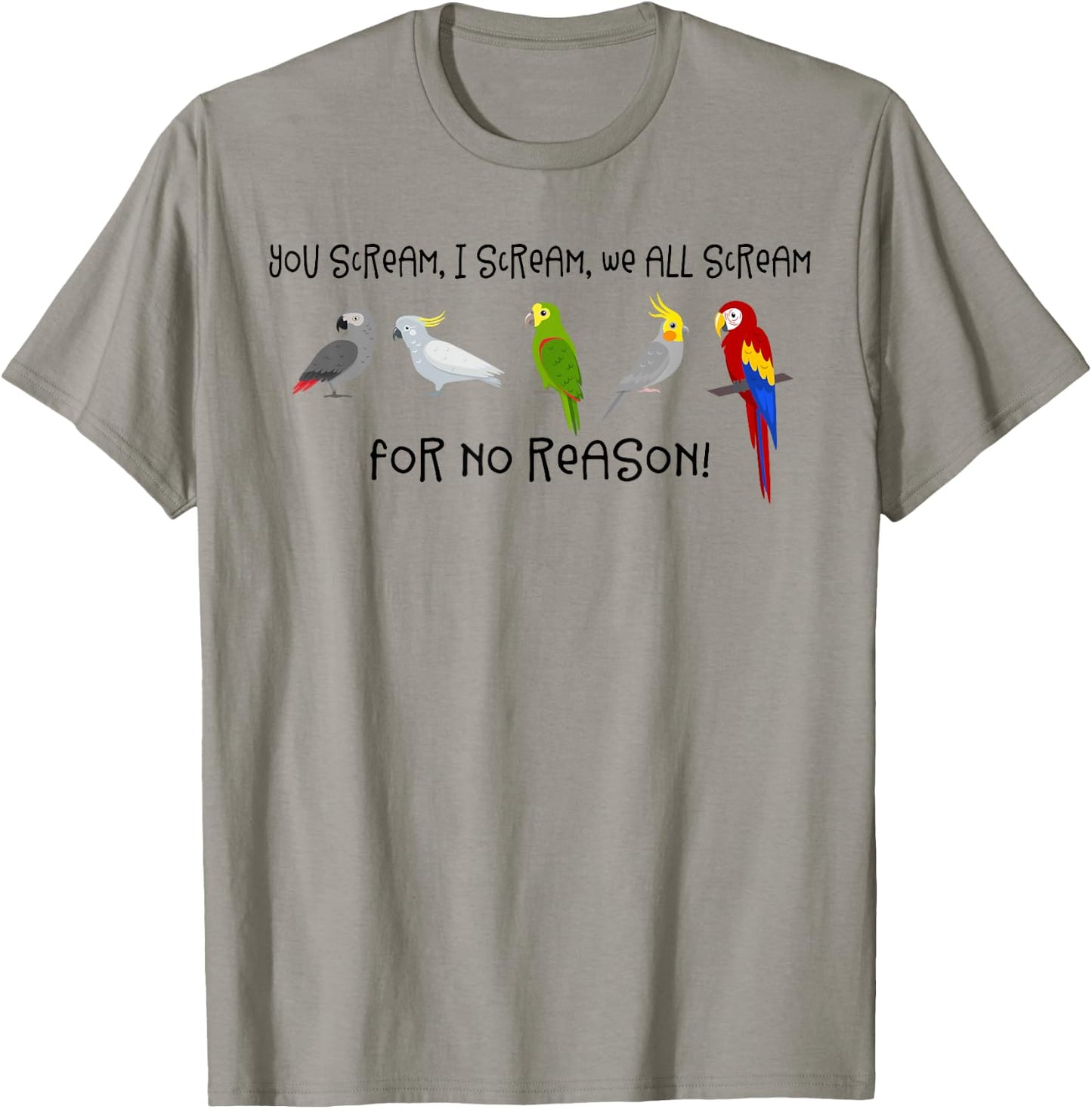 I Scream, You Scream, We All Scream For No Reason Funny Bird T-Shirt - T-Shirt | Sand