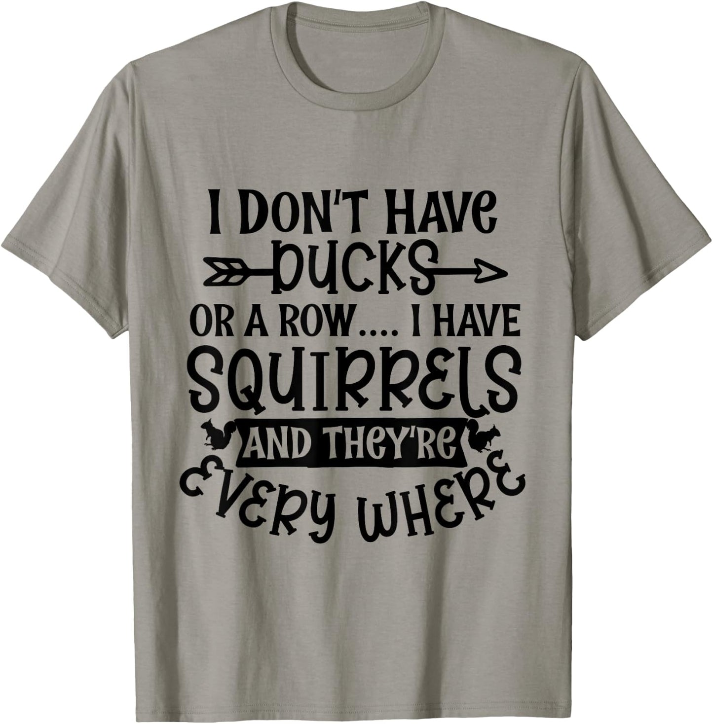 I Don't Have Ducks Or a Row I Have Squirrels Everywhere Meme T-Shirt - T-Shirt | Sand