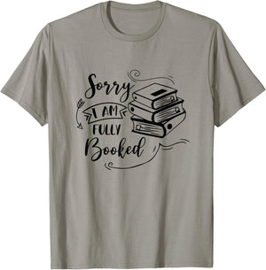 Sorry I’m Fully Booked Book Lover Bookworm Bookish Reading T-Shirt - T-Shirt | Sand