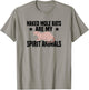 Naked Mole Rat Lover T-Shirt - T-Shirt | Sand