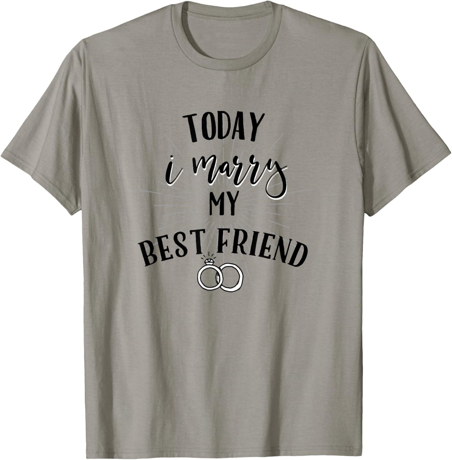 Today I Marry My Best Friend Shirt for Wedding Day Brides T-Shirt - T-Shirt | Sand