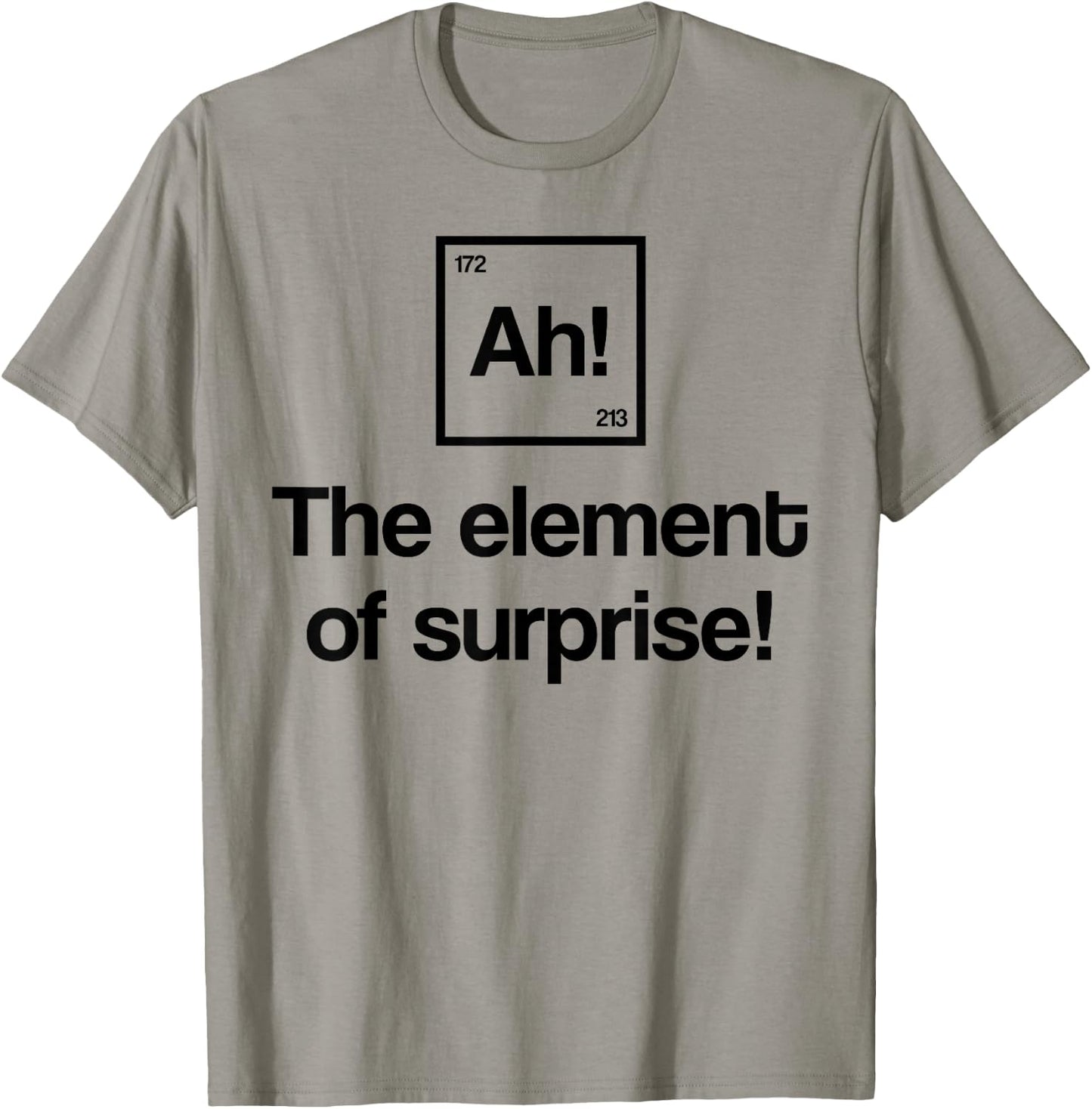 Element of Surprise Ah Periodic Table Nerd Gift T-Shirt - T-Shirt | Sand
