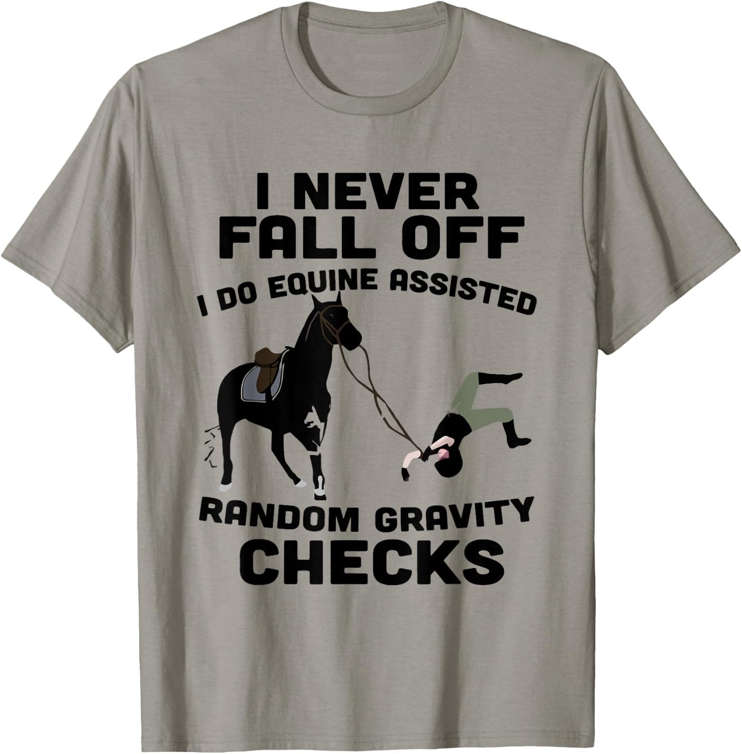 I never Fall Off I do Equine Assisted Random Gravity Check T-Shirt - T-Shirt | Sand